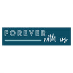 Bumper Stickers -  Forever With Us