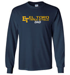 Gildan Long Sleeve T-Shirt - ET El Toro Track & Field Dad